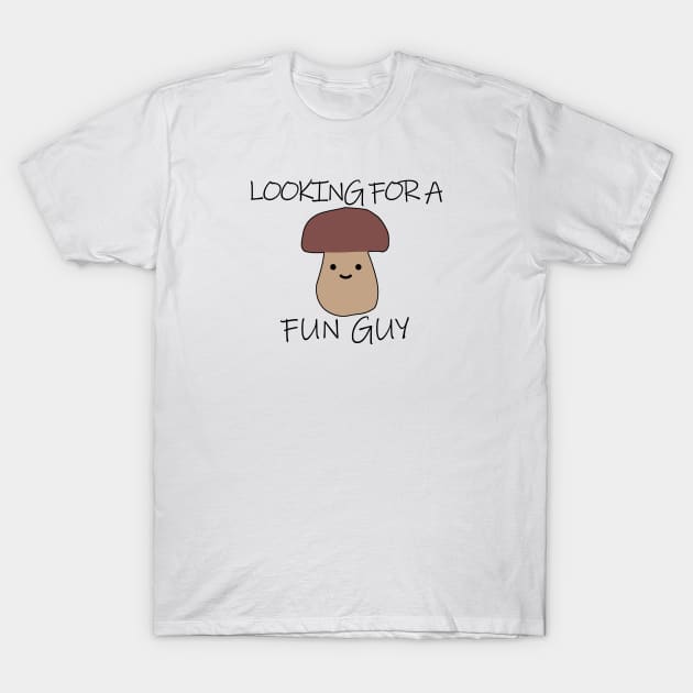 LOOKING FOR A FUN GUY Pun T-Shirt by Decamega